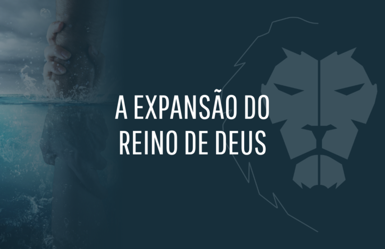 A expansão do Reino de Deus