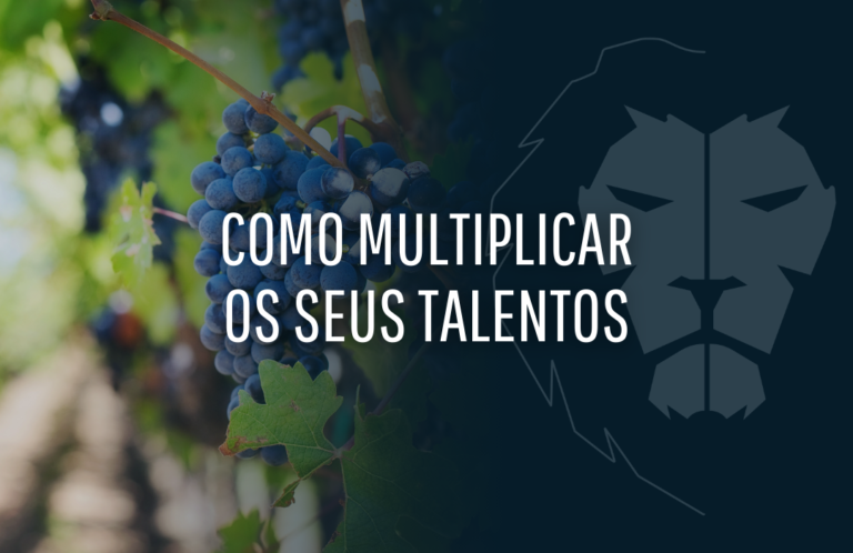 Como multiplicar os seus talentos